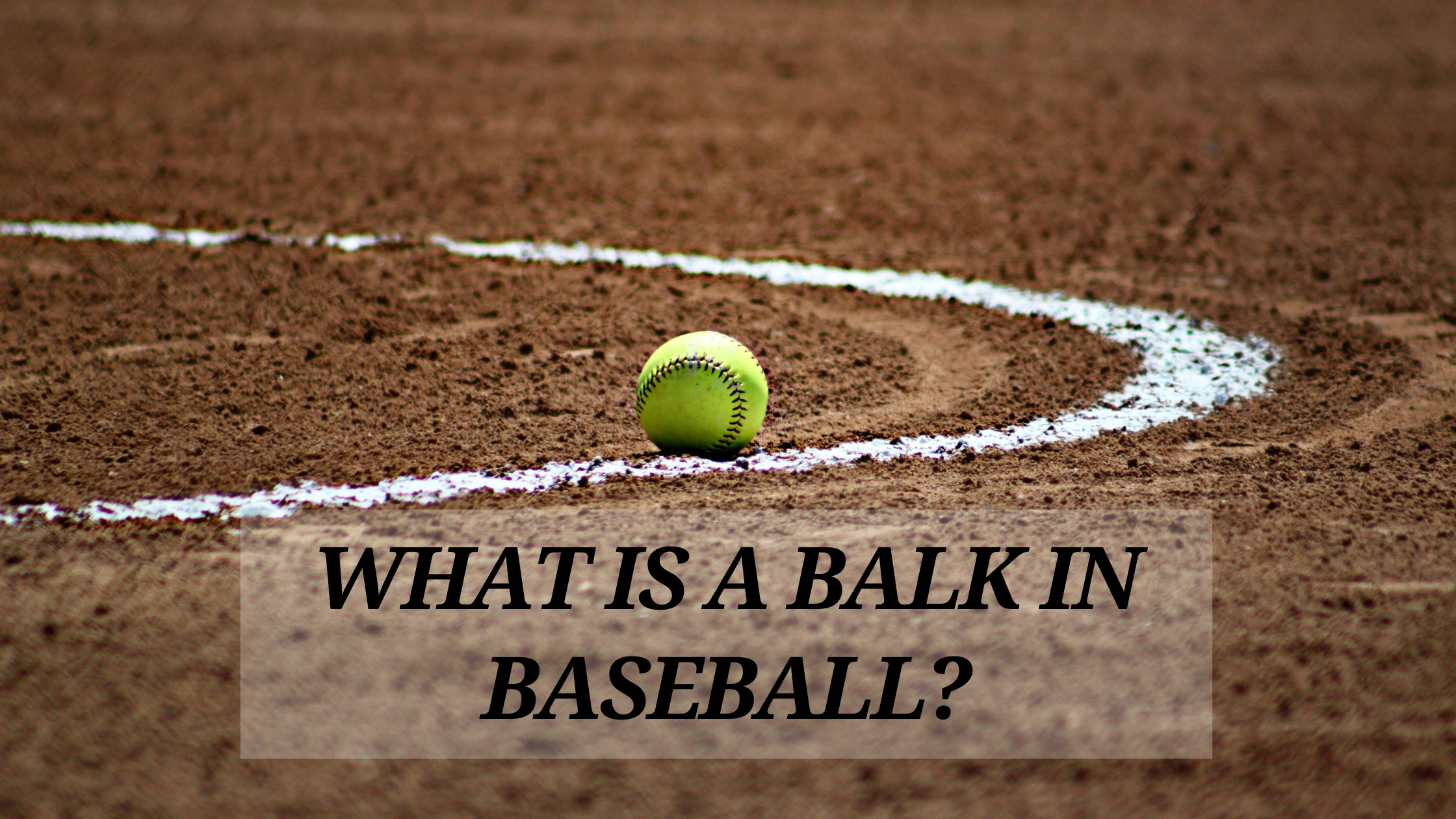 What Is A Balk In Baseball?
