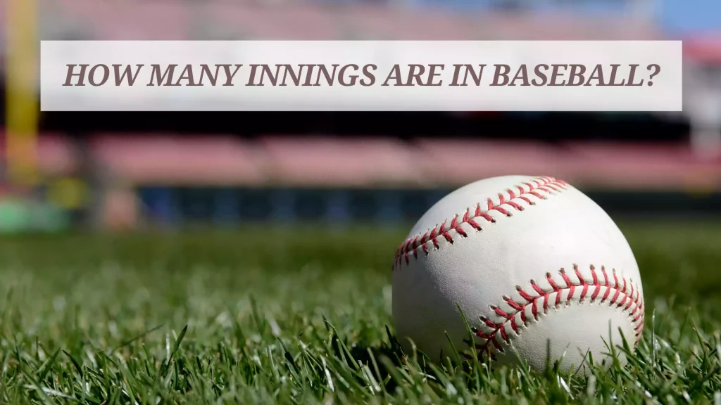 How-Many-Innings-Are-in-Baseball