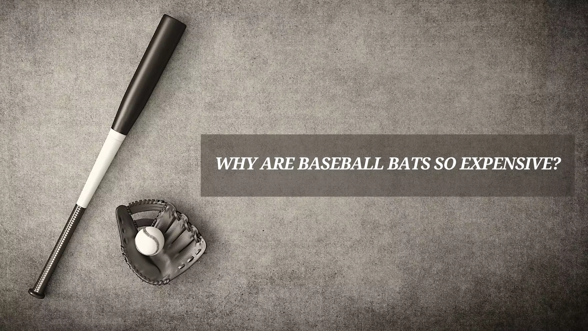 Why-Are-Baseball-Bats-So-Expensive-min