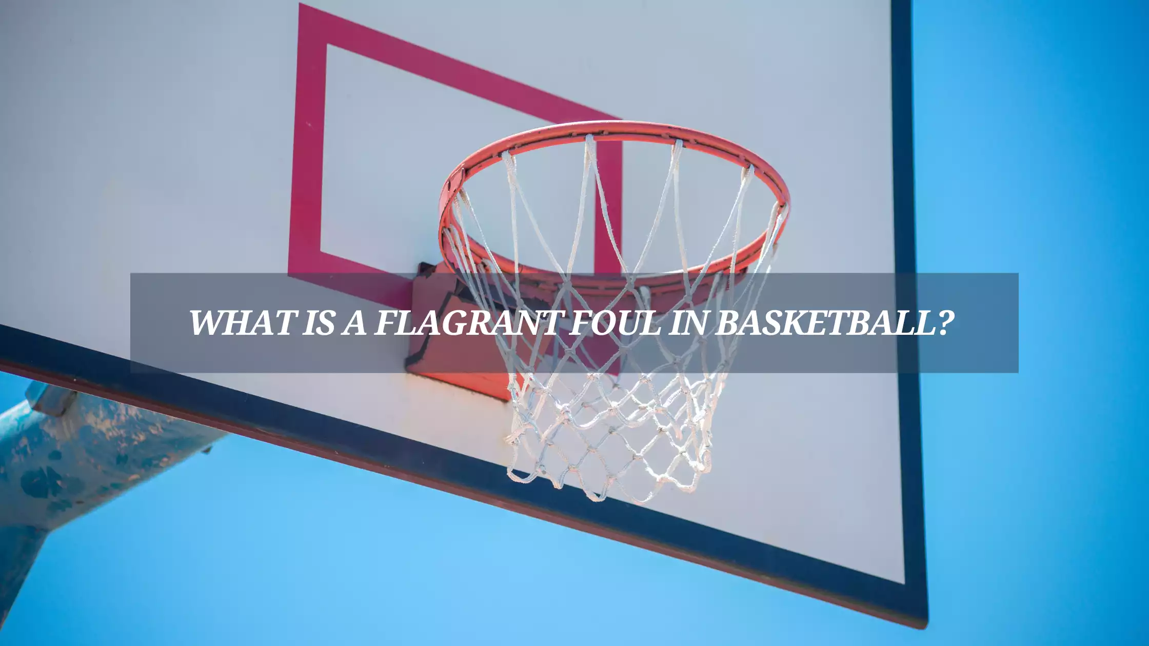 What-Is-a-Flagrant-Foul-in-Basketball